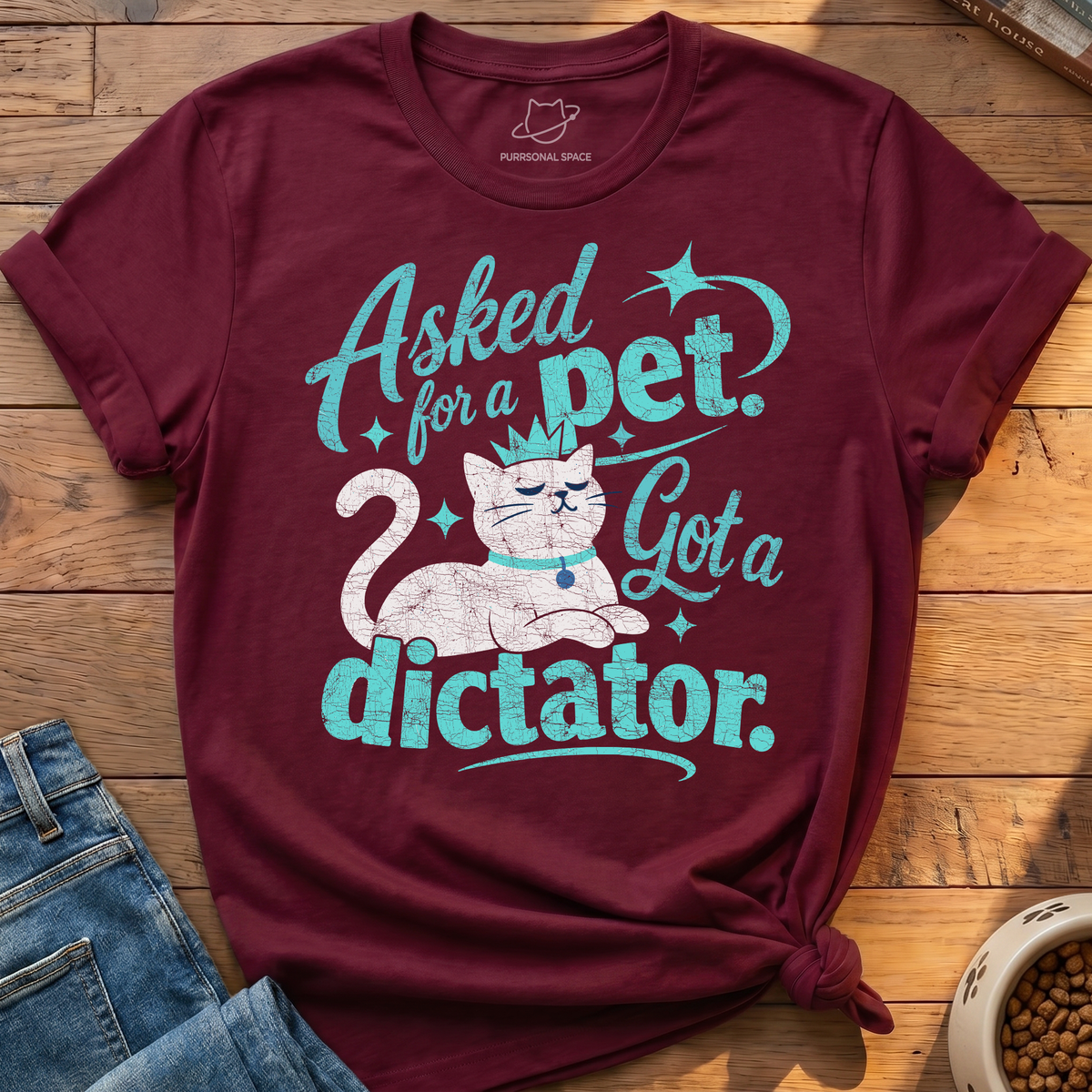 Got A Dictator T-Shirt