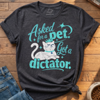 Got A Dictator T-Shirt