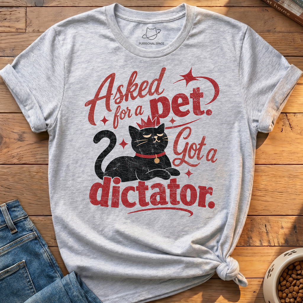 Got A Dictator T-Shirt