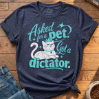 Got A Dictator T-Shirt