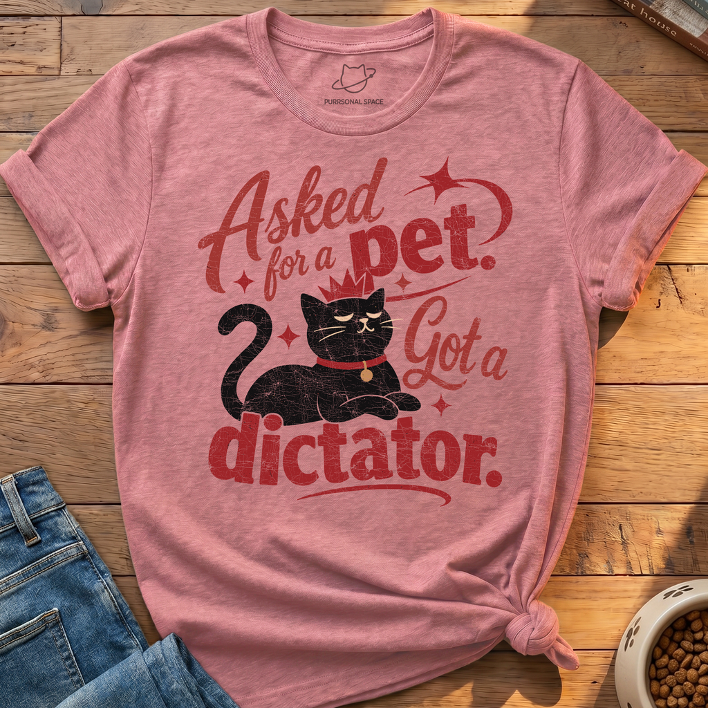 Got A Dictator T-Shirt