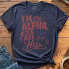 Alpha Until Hiss T-Shirt