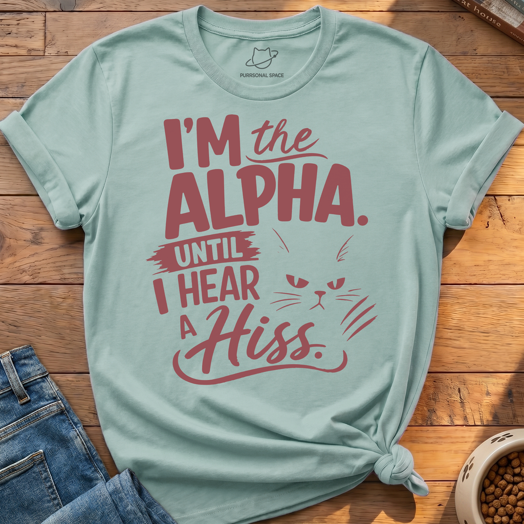 Alpha Until Hiss T-Shirt