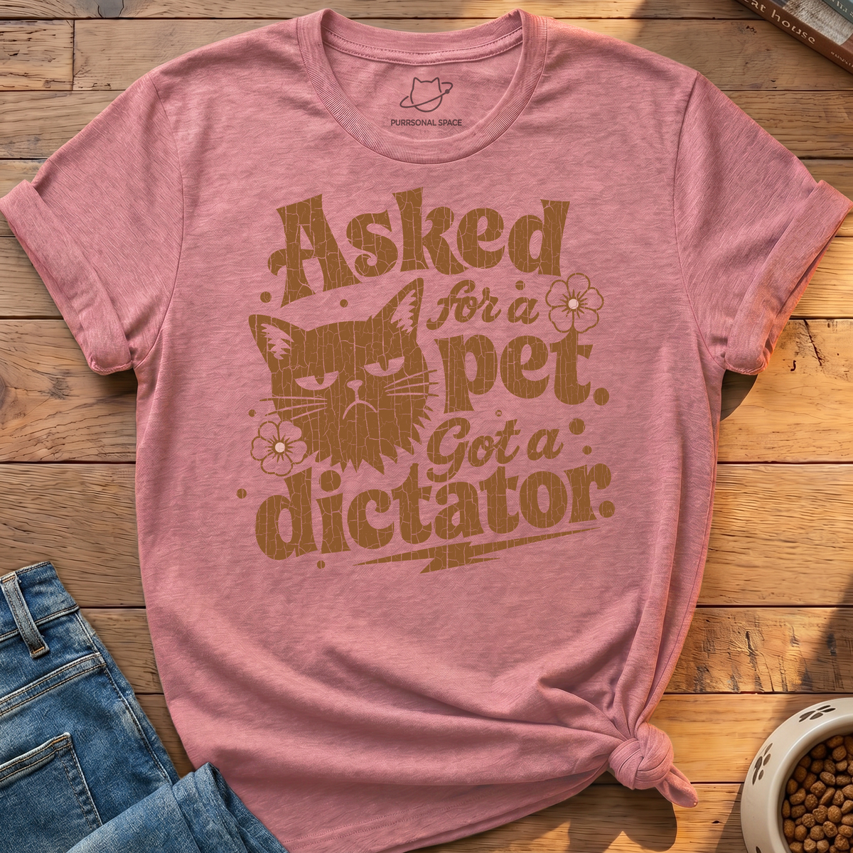 Got A Dictator T-Shirt