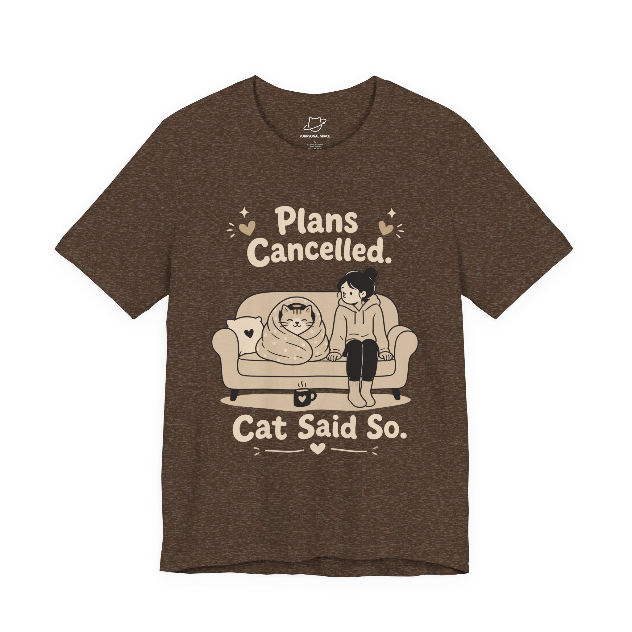 Plans Cancelled Cat Said So T-Shirt - Adult Unisex