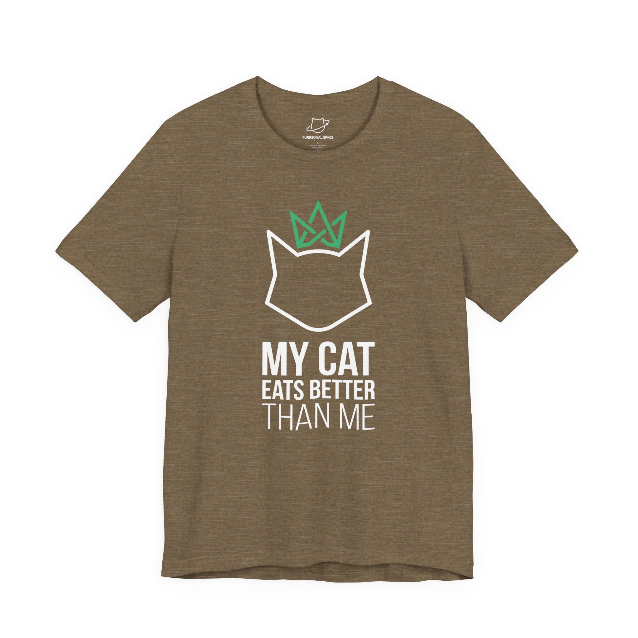 My Cat Eats Better Than Me T-Shirt - Adult Unisex