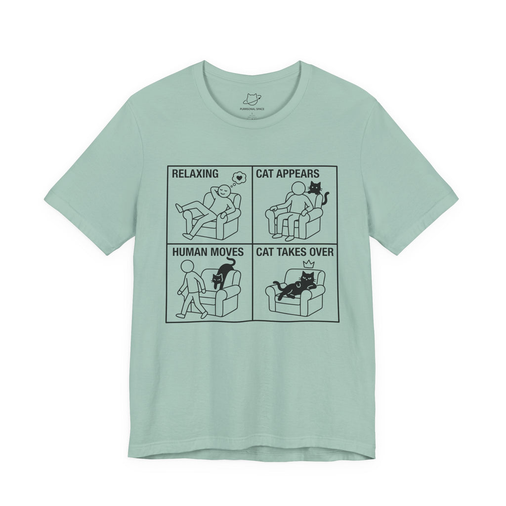 Relaxing Cat Appears Human Moves Cat Takes Over T-Shirt - Adult Unisex