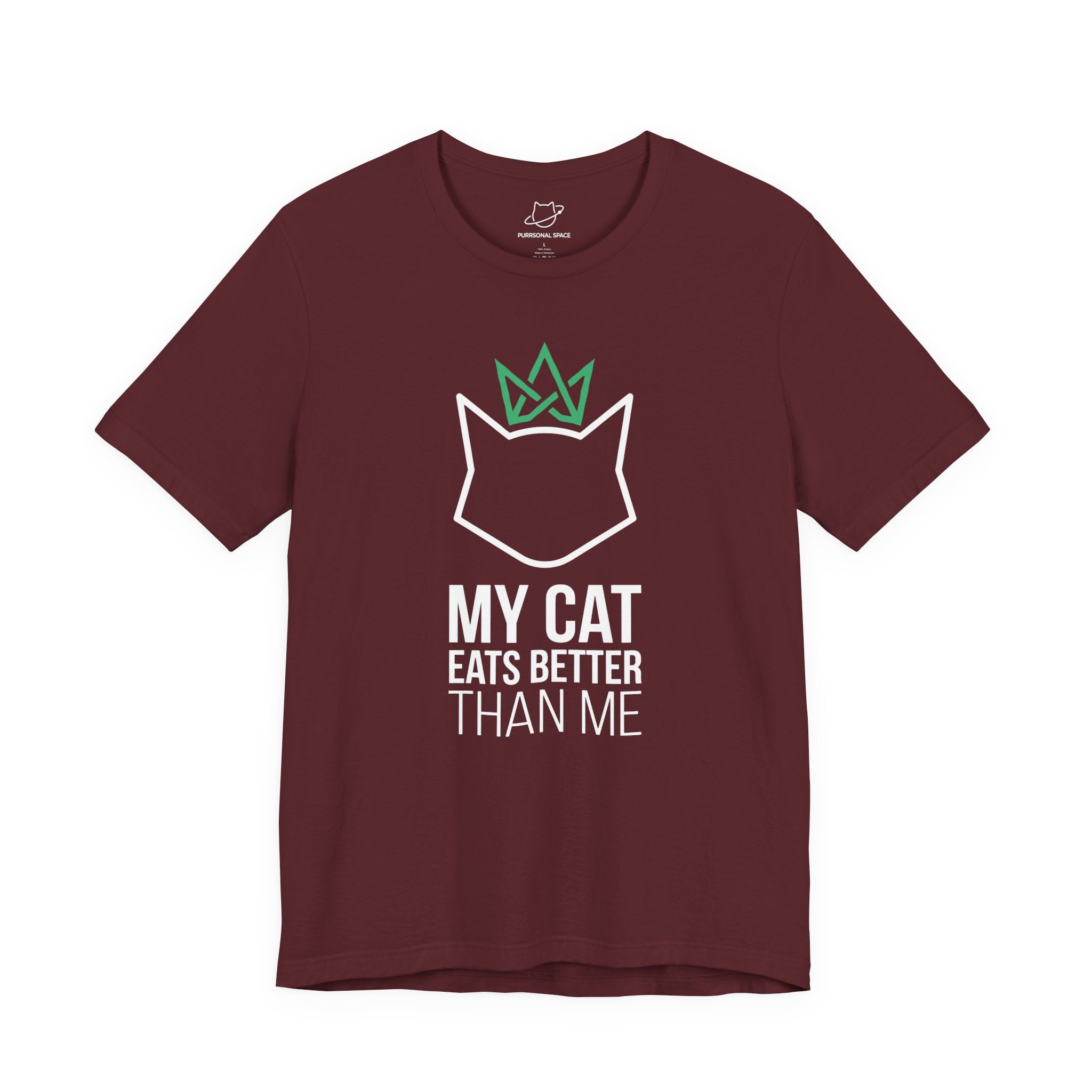 My Cat Eats Better Than Me T-Shirt - Adult Unisex