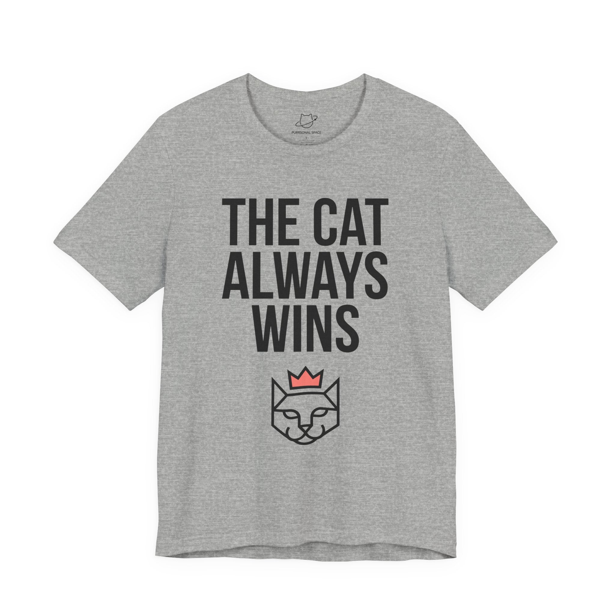 The Cat Always Wins T-Shirt - Adult Unisex