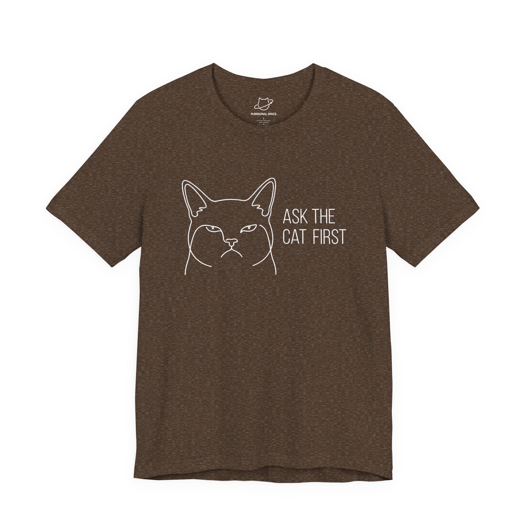 Ask The Cat First T-Shirt - Adult Unisex