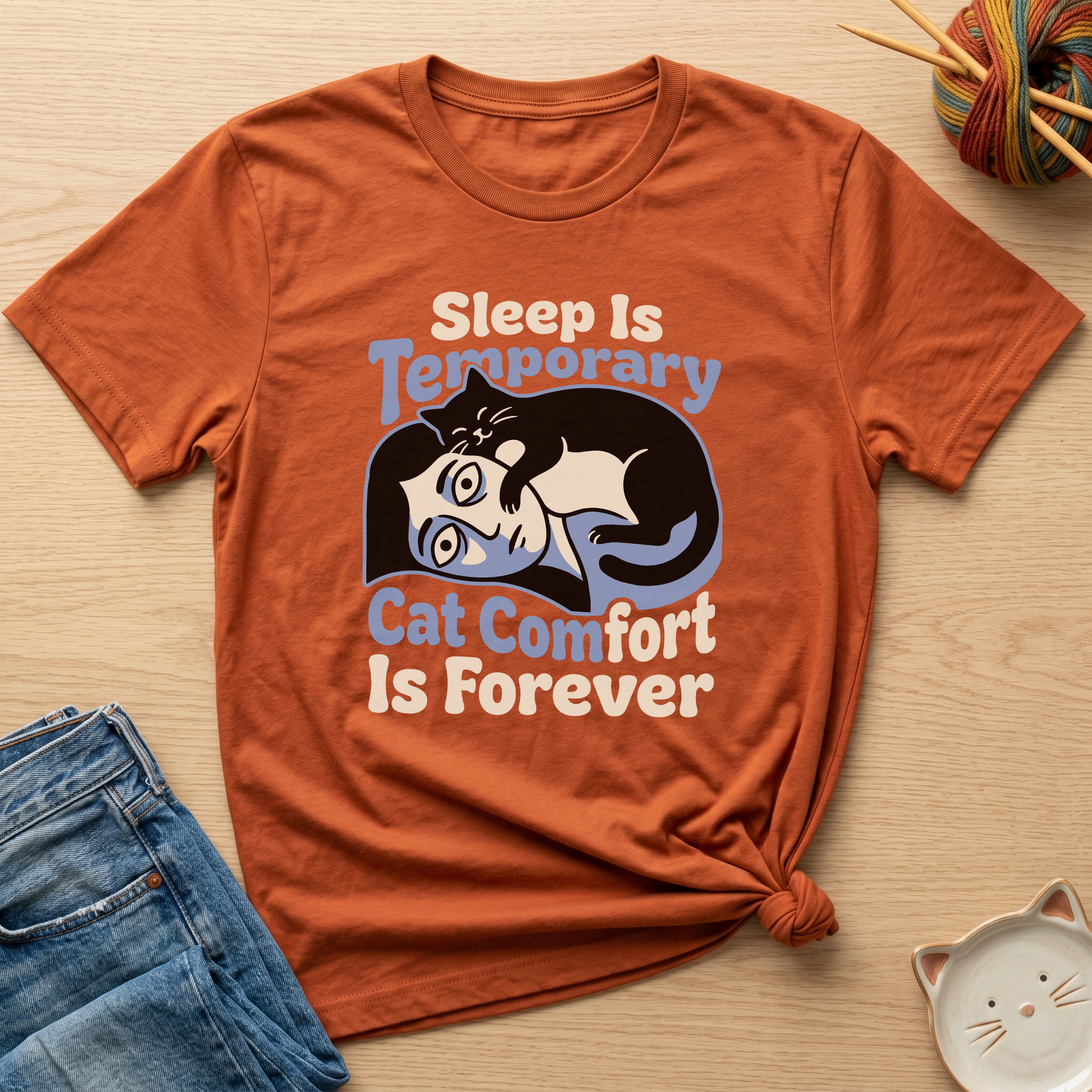 Sleep Is Temporary Cat Comfort Is Forever T-Shirt - Adult Unisex